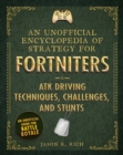 An Unofficial Encyclopedia of Strategy for Fortniters: ATK Driving Techniques, Challenges, and Stunts - eBook