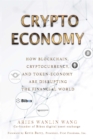 Crypto Economy : How Blockchain, Cryptocurrency, and Token-Economy Are Disrupting the Financial World - eBook