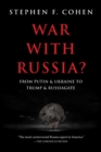War with Russia? : From Putin & Ukraine to Trump & Russiagate - eBook