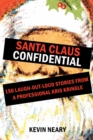 Santa Claus Confidential : 150 Laugh-Out-Loud Stories from a Professional Kris Kringle - Book