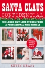 Santa Claus Confidential : 150 Laugh-Out-Loud Stories from a Professional Kris Kringle - eBook