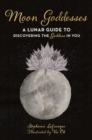 Moon Energy : A Practical Guide to Using Lunar Cycles to Unleash Your Inner Goddess - Book