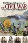 The Wikipedia Legends of the Civil War : The Incredible Stories of the 75 Most Fascinating Figures from the War Between the States - eBook