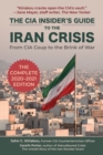 The CIA Insider's Guide to the Iran Crisis : From CIA Coup to the Brink of War - Book