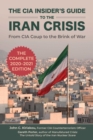 The CIA Insider's Guide to the Iran Crisis : From CIA Coup to the Brink of War - eBook