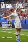 Secrets of Success : Insights from Megan Rapinoe's World-Class Soccer Career - Book
