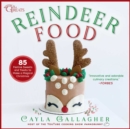 Reindeer Food : 85 Festive Sweets and Treats to Make a Magical Christmas - eBook
