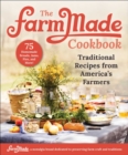 The FarmMade Cookbook : Traditional Recipes from America's Farmers - eBook