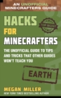 Hacks for Minecrafters: Earth : The Unofficial Guide to Tips and Tricks That Other Guides Won't Teach You - eBook