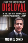 Disloyal: A Memoir : The True Story of the Former Personal Attorney to President Donald J. Trump - eBook