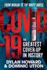 COVID-19 : The Greatest Cover-Up in History-From Wuhan to the White House - Book
