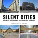 Silent Cities : Portraits of a Pandemic: 15 Cities Across the World - eBook