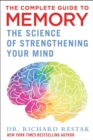 The Complete Guide to Memory : The Science of Strengthening Your Mind - Book