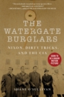 Watergate Burglars : Nixon, Dirty Tricks, and the CIA - Book