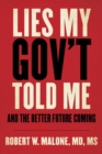 Lies My Gov't Told Me : And the Better Future Coming - Book