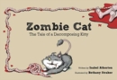Zombie Cat : The Tale of a Decomposing Kitty - Book