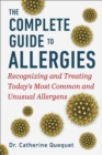 The Complete Guide to Allergies : Recognizing and Treating Today's Most Common and Unusual Allergens - eBook
