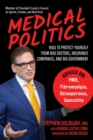 Medical Politics : How to Protect Yourself from Bad Doctors, Insurance Companies, and Big Government - eBook