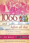 1066 and Before All That : The Battle of Hastings, Anglo-Saxon and Norman England - Book