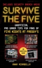 Survive the Five : Unofficial Pro Gamer Tips for Fans of Five Nights at Freddy's-Includes Security Breach Hacks - eBook
