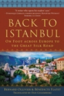 Back to Istanbul : On Foot across Europe to the Great Silk Road - eBook