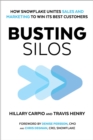 Busting Silos : How Snowflake Unites Sales and Marketing to Win its Best Customers - eBook