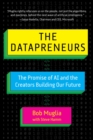 The Datapreneurs : The Promise of AI and the Creators Building Our Future - eBook