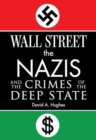 Wall Street, the Nazis, and the Crimes of the Deep State - Book