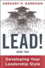 LEAD! Book 2 : Developing Your Leadership Style - Book