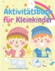 Aktivitatsbuch fur Kinder : Awesome Aktivitaten fur Kinder enthalten Farbung Seite, Word Search, Mazes, Sudoku fur Kinder - Book