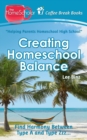 Creating Homeschool Balance : Find Harmony Between Type A and Type Zzz..... - Book