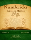 Numbricks Grilles Mixtes Deluxe - Facile a Difficile - Volume 6 - 474 Grilles - Book
