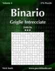 Binario Griglie Intrecciate - Difficile - Volume 4 - 276 Puzzle - Book