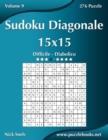 Sudoku Diagonale 15x15 - Da Difficile a Diabolico - Volume 9 - 276 Puzzle - Book