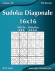 Sudoku Diagonale 16x16 - Da Difficile a Diabolico - Volume 10 - 276 Puzzle - Book