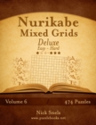 Nurikabe Mixed Grids Deluxe - Easy to Hard - Volume 6 - 474 Logic Puzzles - Book