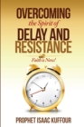 Overcoming The Spirit of Delay and Resistance - Book