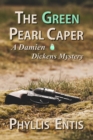 The Green Pearl Caper : A Damien Dickens Mystery - Book