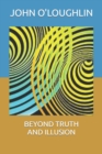 Beyond Truth and Illusion - Book