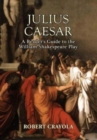Julius Caesar : A Reader's Guide to the William Shakespeare Play - Book