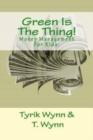 Green Is The Thing! : Money Management For Kids: - Book
