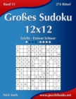 Grosses Sudoku 12x12 - Leicht bis Extrem Schwer - Band 15 - 276 Ratsel - Book