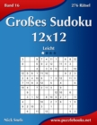 Grosses Sudoku 12x12 - Leicht - Band 16 - 276 Ratsel - Book