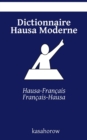 Dictionnaire Hausa Moderne : Hausa-Francais, Francais-Hausa - Book