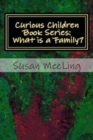 Curious Children Book Series : Volume One: What is a Family? - Book