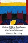 Curious Children Book Series Volume Two : What's the Difference? - Book