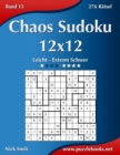 Chaos Sudoku 12x12 - Leicht bis Extrem Schwer - Band 15 - 276 Ratsel - Book