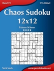 Chaos Sudoku 12x12 - Extrem Schwer - Band 19 - 276 Ratsel - Book