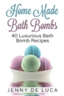 Luxurious Bath Bombs - 40 Bath Bomb Recipes : Simply DIY Recipes For Relaxation or Profit - Book