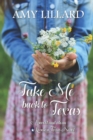Take Me Back To Texas : a small town, contemporary romance - Book